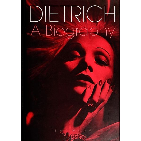 Bobcat Books: Dietrich: A Biography, Ean Wood
