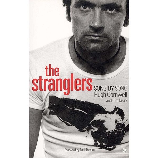 Bobcat Books: The Stranglers: Song by Song, Hugh Cornwell, Jim Drury