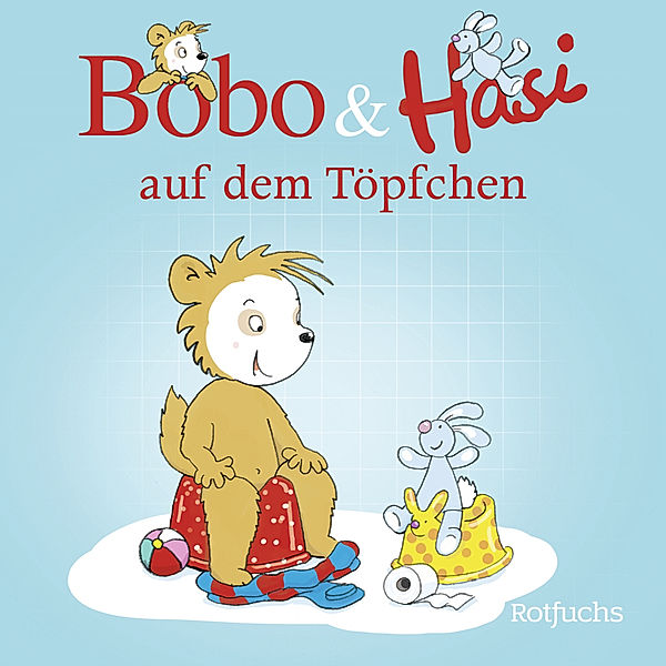 Bobo & Hasi auf dem Töpfchen / Bobo & Hasi Bd.1, Dorothée Böhlke