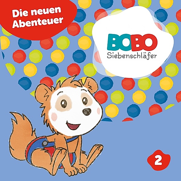 Bobo Siebenschläfer - 2 - Die neuen Abenteuer von Bobo (Das Hörspiel zur Kinder TV- Serie), Markus Osterwalder