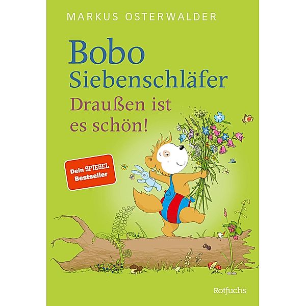 Bobo Siebenschläfer. Draußen ist es schön! / Bobo Siebenschläfers neueste Abenteuer Bd.8, Markus Osterwalder