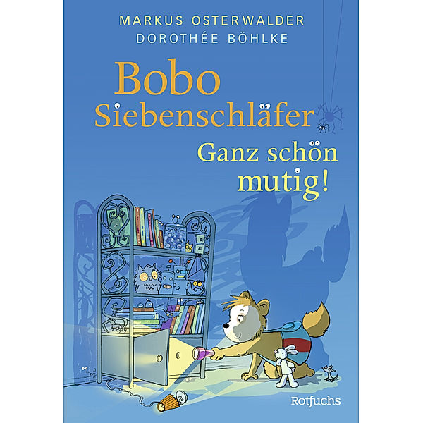 Bobo Siebenschläfer: Ganz schön mutig!, Markus Osterwalder, Dorothée Böhlke