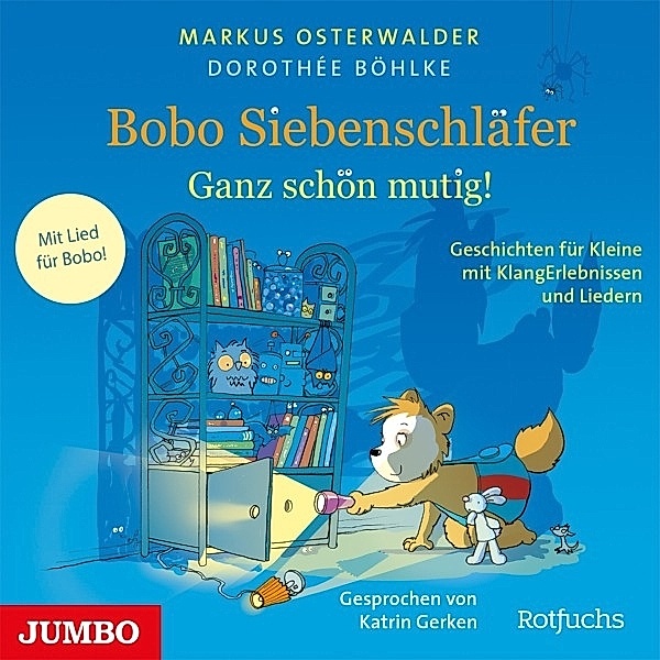 Bobo Siebenschläfer: Ganz Schön Mutig! (Geschichte, Katrin Gerken, Markus; Böhlke Doroth Osterwalder