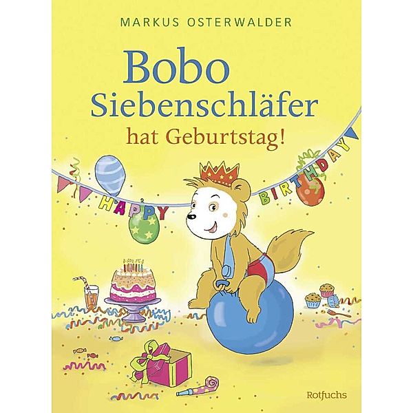 Bobo Siebenschläfer hat Geburtstag!, Diana Steinbrede, Markus Osterwalder