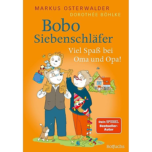 Bobo Siebenschläfer: Viel Spass bei Oma und Opa! / Bobo Siebenschläfer: Neue Abenteuer zum Vorlesen ab 4 Jahre Bd.8, Markus Osterwalder