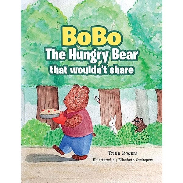 Bobo the Hungry Bear That Wouldn't Share, Trina Rogers
