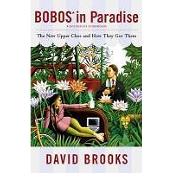 Bobos in Paradise, David Brooks