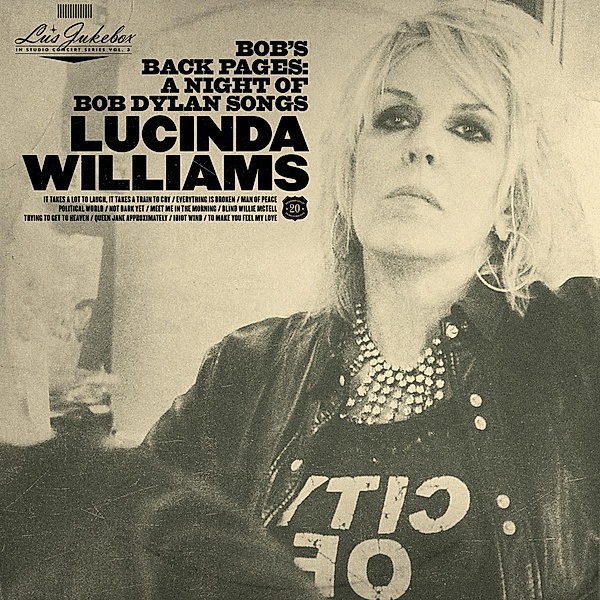 Bob'S Back Pages-A Night Of Bob Dylan Songs: Lu', Lucinda Williams