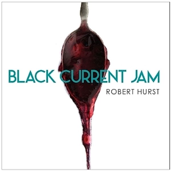 Bob'S Black Current Jam, Robert Hurst