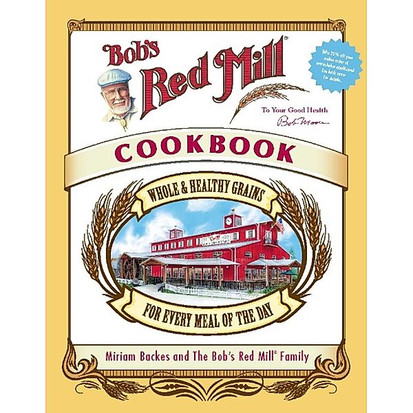Bob's Red Mill Cookbook, Miriam Harris