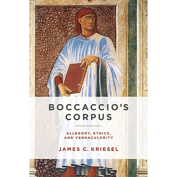 Boccaccio's Corpus / William and Katherine Devers Series in Dante and Medieval Italian Literature, James C. Kriesel