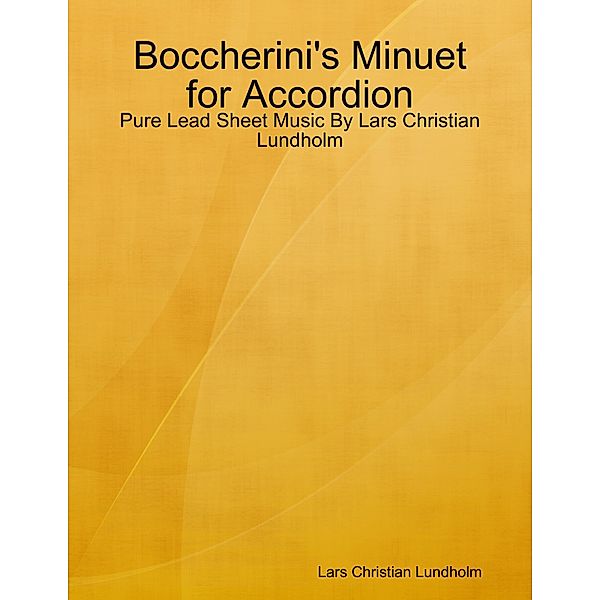 Boccherini's Minuet for Accordion - Pure Lead Sheet Music By Lars Christian Lundholm, Lars Christian Lundholm