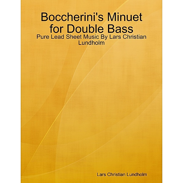 Boccherini's Minuet for Double Bass - Pure Lead Sheet Music By Lars Christian Lundholm, Lars Christian Lundholm