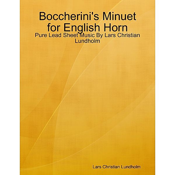 Boccherini's Minuet for English Horn - Pure Lead Sheet Music By Lars Christian Lundholm, Lars Christian Lundholm