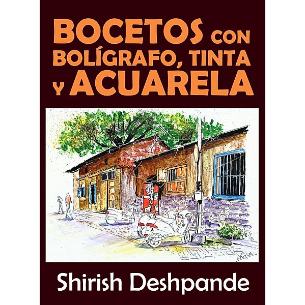 Bocetos con bolígrafo, tinta y acuarela, Shirish D, Shirish Deshpande