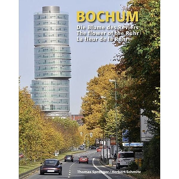 Bochum, Die Blume des Reviers. Bochum, The flower of the Ruhr. Bochum, La fleur de la Ruhr, Thomas Sprenger, Herbert Schmitz