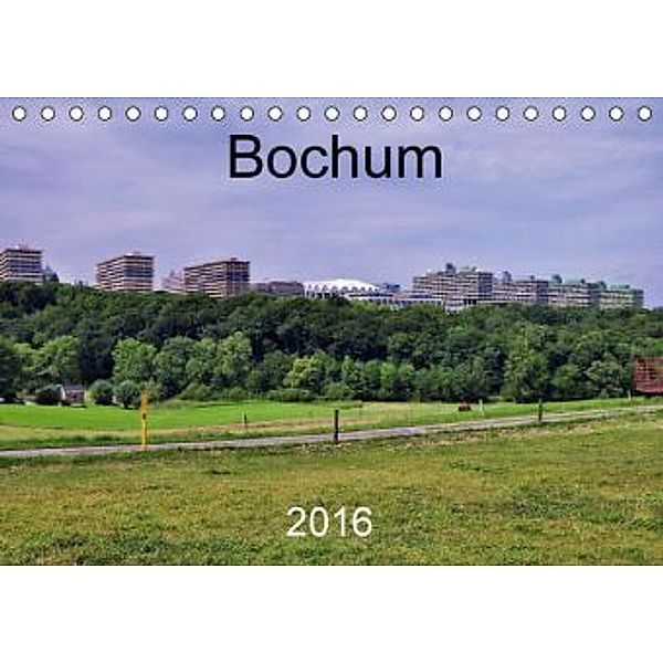 Bochum (Tischkalender 2016 DIN A5 quer), Uwe Reschke