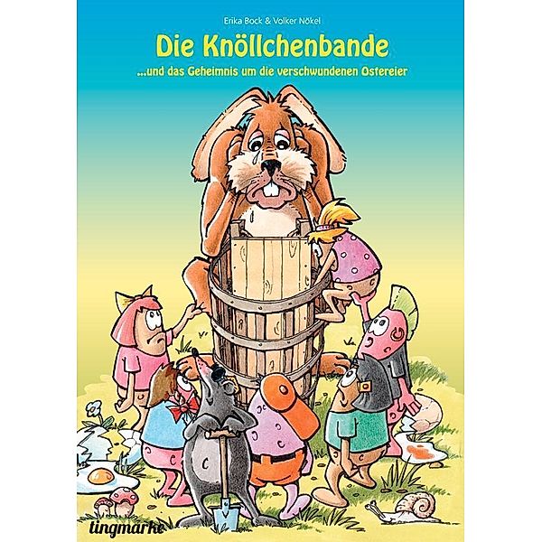 Bock, E: Knöllchenbande ... Geheimnis um die Ostereier, Erika Bock