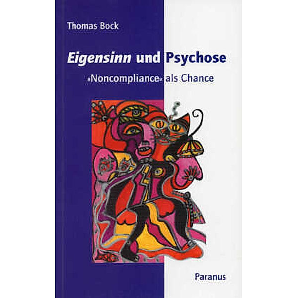 Bock, T: Eigensinn und Psychose, Thomas Bock