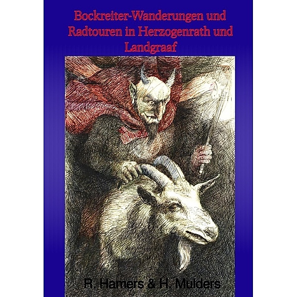 Bockreiter-Wanderungen un Radtouren in Herzogenrath und Landgraaf, H. Mulders