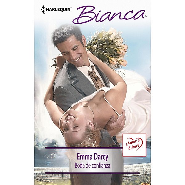 Boda de confianza / Bianca, Emma Darcy