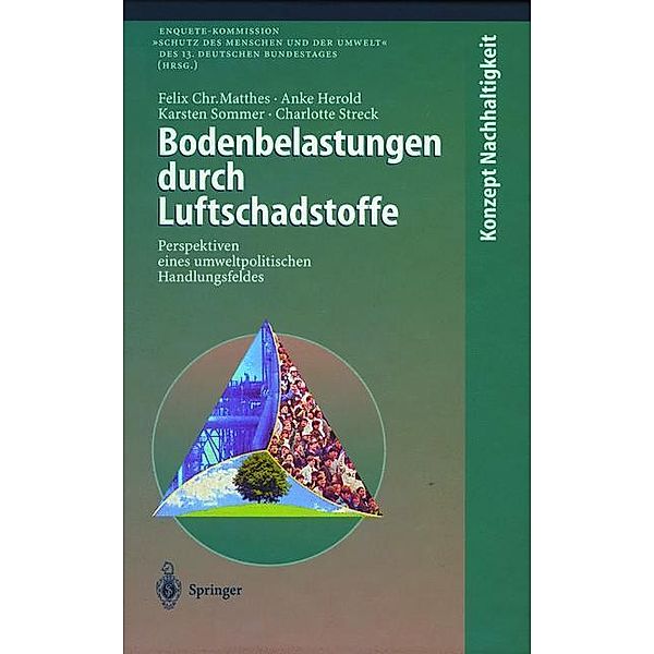 Bodenbelastungen durch Luftschadstoffe, Felix C. Matthes, Anke Herold, Karsten Sommer, Charlotte Streck