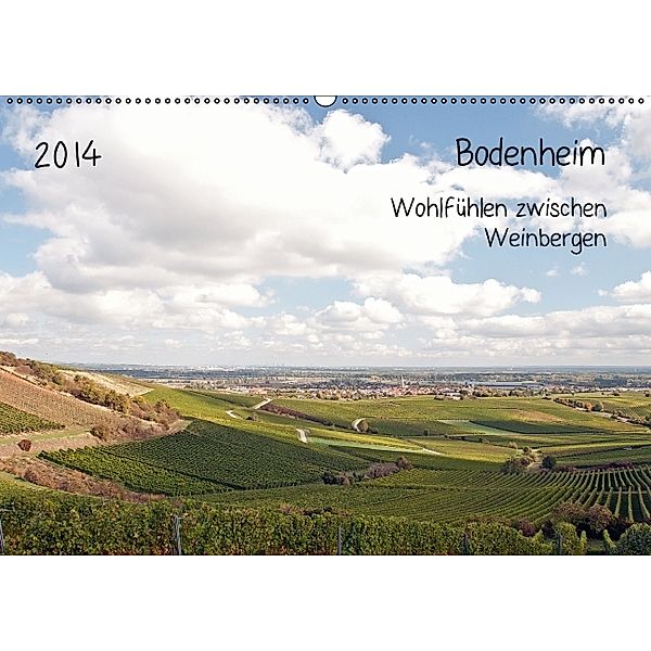 Bodenheim - Wohlfühlen zwischen Weinbergen (Wandkalender 2014 DIN A2 quer), Michael Möller