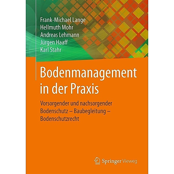 Bodenmanagement in der Praxis, Frank-Michael Lange, Hellmuth Mohr, Andreas Lehmann, Jürgen Haaff, Karl Stahr