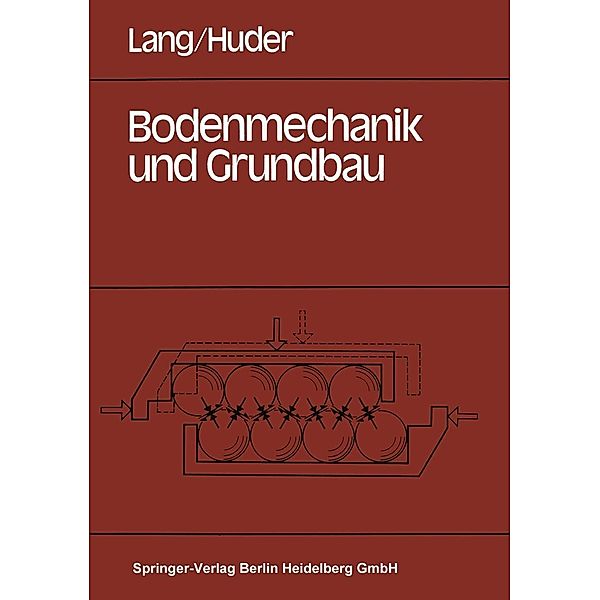 Bodenmechanik und Grundbau, H. -J. Lang, J. Huder