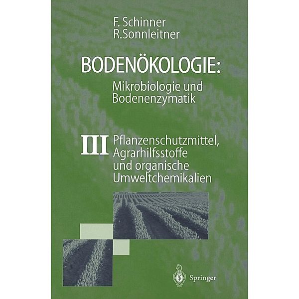 Bodenökologie: Mikrobiologie und Bodenenzymatik Band III, Franz Schinner, Renate Sonnleitner
