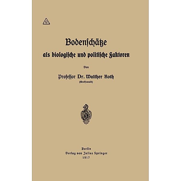 Bodenschätze als biologische und politische Faktoren, Walther Roth