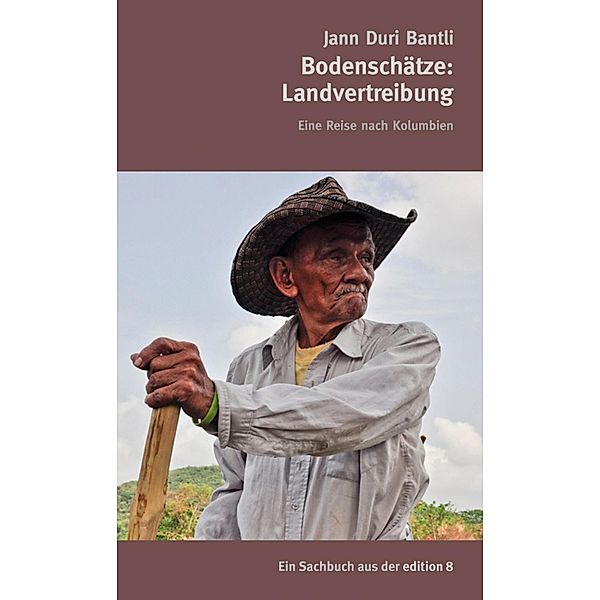 Bodenschätze: Landvertreibung / edition 8, Jann Duri Bantli