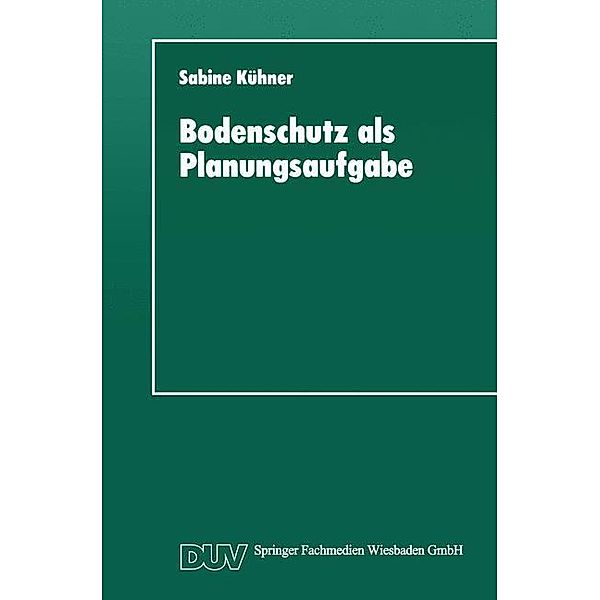Bodenschutz als Planungsaufgabe, Sabine Kühner