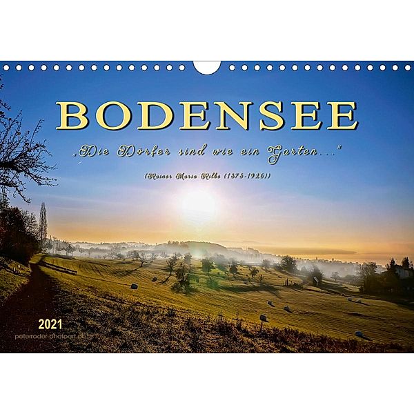 Bodensee - Die Dörfer sind wie ein Garten ... (Rainer Maria Rilke) (Wandkalender 2021 DIN A4 quer), Peter Roder