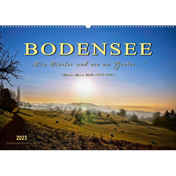 Bodensee - Die Dörfer sind wie ein Garten ... (Rainer Maria Rilke) (Wandkalender 2023 DIN A2 quer), Peter Roder