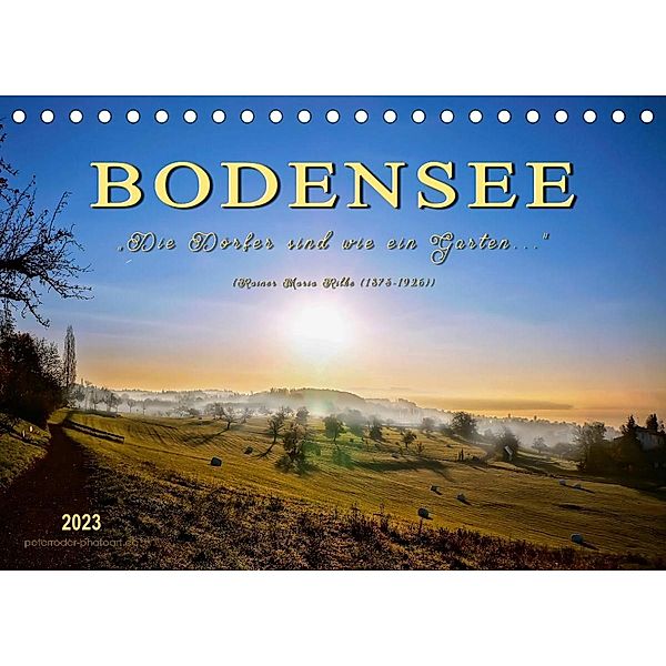 Bodensee - Die Dörfer sind wie ein Garten ... (Rainer Maria Rilke) (Tischkalender 2023 DIN A5 quer), Peter Roder