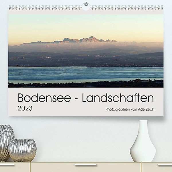 Bodensee - Landschaften (Premium, hochwertiger DIN A2 Wandkalender 2023, Kunstdruck in Hochglanz), Ade Zech