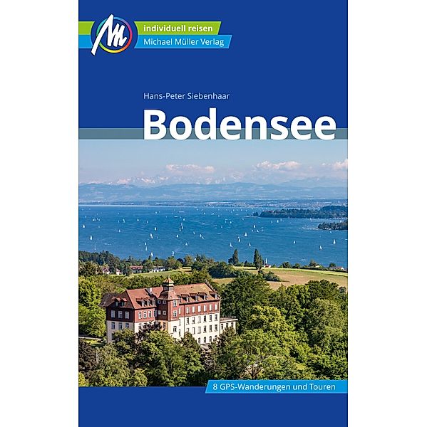 Bodensee Reiseführer Michael Müller Verlag / MM-Reiseführer, Hans-Peter Siebenhaar