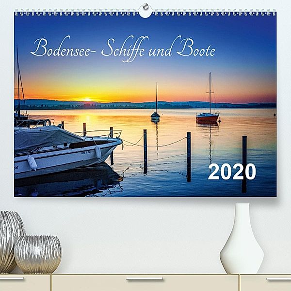 Bodensee-Schiffe und Boote (Premium, hochwertiger DIN A2 Wandkalender 2020, Kunstdruck in Hochglanz)