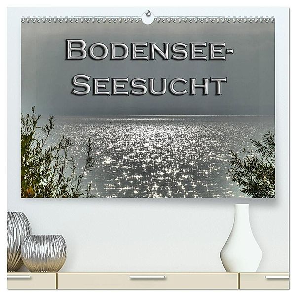 Bodensee - Seesucht (hochwertiger Premium Wandkalender 2025 DIN A2 quer), Kunstdruck in Hochglanz, Calvendo, Sabine Brinker
