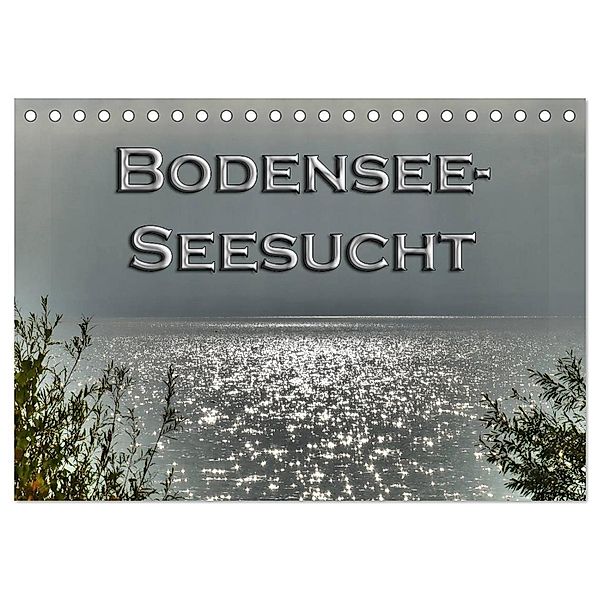 Bodensee - Seesucht (Tischkalender 2024 DIN A5 quer), CALVENDO Monatskalender, Sabine Brinker