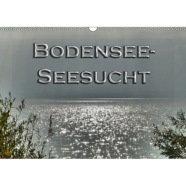 Bodensee - Seesucht (Wandkalender 2019 DIN A3 quer), Sabine Brinker
