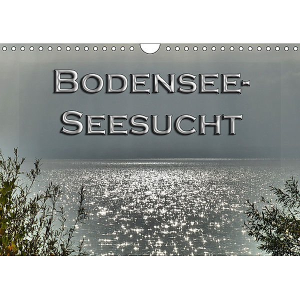 Bodensee - Seesucht (Wandkalender 2019 DIN A4 quer), Sabine Brinker