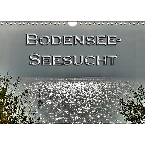 Bodensee - Seesucht (Wandkalender 2021 DIN A4 quer), Sabine Brinker