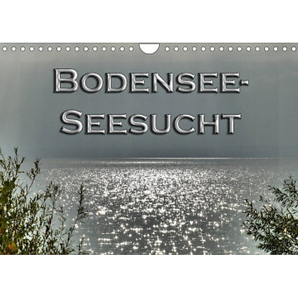 Bodensee - Seesucht (Wandkalender 2022 DIN A4 quer), Sabine Brinker