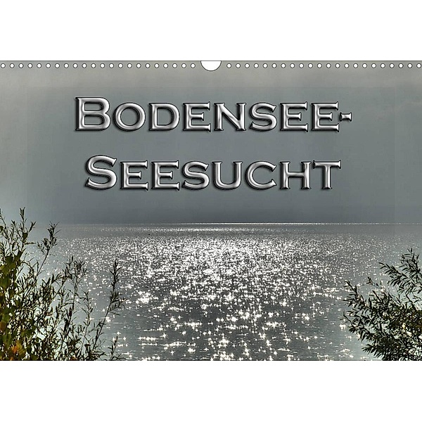 Bodensee - Seesucht (Wandkalender 2023 DIN A3 quer), Sabine Brinker