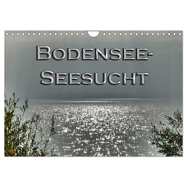 Bodensee - Seesucht (Wandkalender 2024 DIN A4 quer), CALVENDO Monatskalender, Sabine Brinker