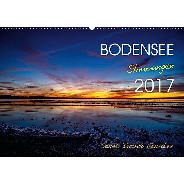Bodensee - Stimmungen (Wandkalender 2017 DIN A2 quer), Daniel Ricardo Gonzalez