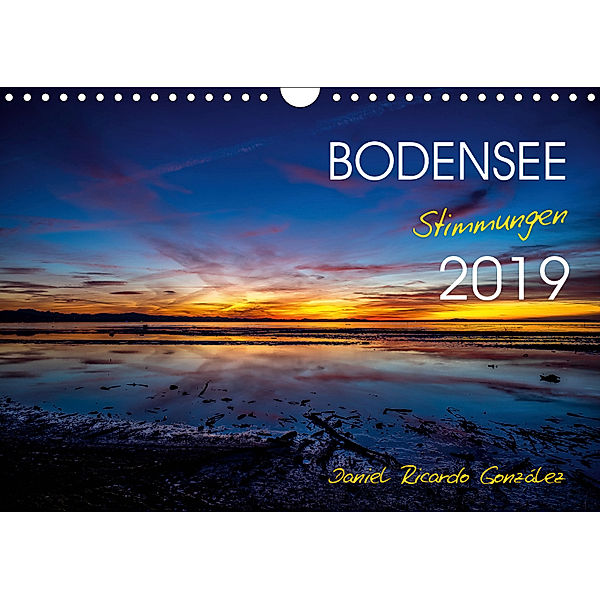 Bodensee - Stimmungen (Wandkalender 2019 DIN A4 quer), Daniel Ricardo Gonzalez