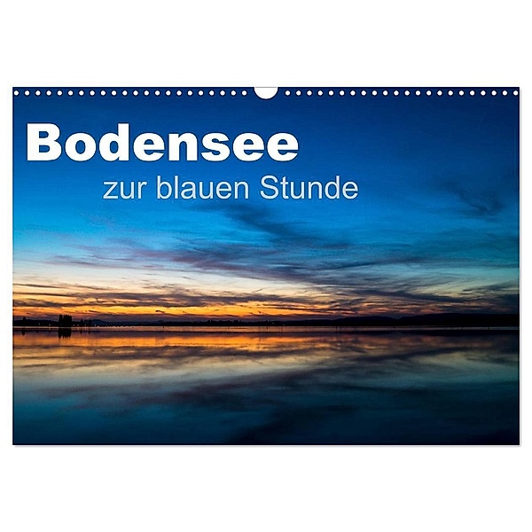 Bodensee zur blauen Stunde (Wandkalender 2024 DIN A3 quer), CALVENDO Monatskalender, Marc Kunze